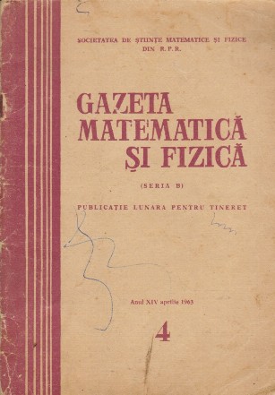 Gazeta Matematica si Fizica, Nr. 04/Aprilie 1963