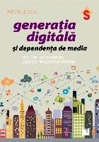 Generatia digitala si dependenta de media