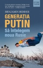 Generatia Putin. Sa intelegem noua Rusie
