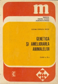 Genetica si ameliorarea animalelor, Clasa a X-a - Manual pentru liceele agroindustriale