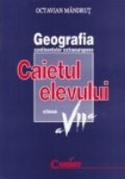 Geografia continentelor extraeuropene. Caietul elevului - clasa a VII-a