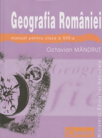 GEOGRAFIA ROMANIEI (Manual pentru clasa a VIII-a)