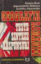 Geografia Romaniei - Teste, Sinteze, Raspunsuri