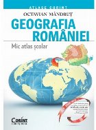 Geografia României. Mic atlas şcolar Geografia României. Mic atlas şcolar