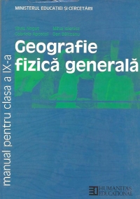 Geografie fizica generala. Manual pentru clasa a IX-a (Prezinta defect)