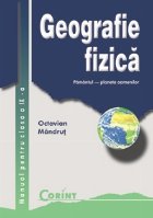 Geografie fizica. Manual pentru clasa a IX-a (Pamantul - planeta oamenilor) Geografie fizica. Manual pentru clasa a IX-a (Pamantul - planeta oamenilor)