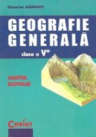 GEOGRAFIE GENERALA (clasa a V-a) - Caietul elevului GEOGRAFIE GENERALA (clasa a V-a) - Caietul elevului