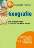GEOGRAFIE. TESTE DE BACALAUREAT SI ADMITERE IN INVATAMANTUL SUPERIOR 2007