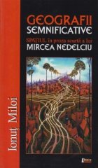 coperta Geografii semnificative. Spatiul in proza scurta a lui Mircea Nedelciu