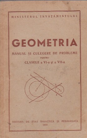Geometria. Manual si culegere de probleme pentru clasele a VI-a si a VII-a