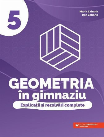 Geometria în gimnaziu : explicaţii şi rezolvări complete,clasa a V-a