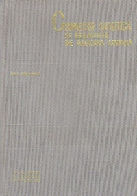Geometrie Analitica si Elemente de Algebra Liniara, Editia a doua