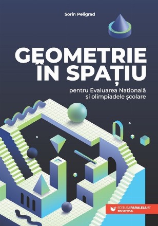 Geometrie în spaţiu pentru Evaluarea Naţională şi olimpiadele şcolare