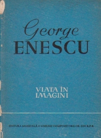 George Enescu - Viata in imagini