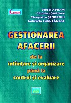 Gestionarea afacerii : de la înfiinţare şi organizare până la control şi evaluare