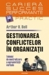 Gestionarea conflictelor in organizatii. Tehnici de neutralizare a agresivitatii verbale.