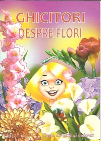 Ghicitori despre flori . Carte de citit si colorat