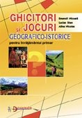 Ghicitori si jocuri geografico-istorice pentru invatamantul primar