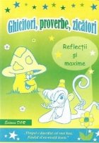 Ghicitori proverbe zicatori Reflectii maxime