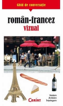 GHID DE CONVERSATIE ROMAN-FRANCEZ VIZUAL 