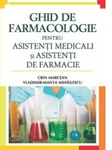 Ghid de farmacologie pentru asistenti medicali si asistenti de farmacie