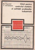 coperta Ghid pentru controlul statistic al calitatii produselor industriale