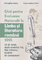 Ghid pentru Evaluarea Naţională la Limba şi literatura română 2025 : 40 de teste după modelul ME, sugest