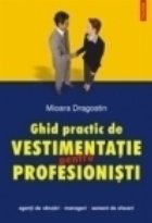 Ghid practic de vestimentatie pentru profesionisti