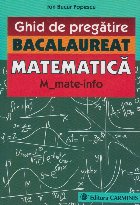 Ghid de pregatire. Bacalaureat. Matematica. M_mate-info