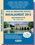 Ghid de pregatire pentru BACALAUREAT 2013 - MATEMATICA M_mate-info (cod 1028) Ghid de pregatire pentru BACALAUREAT 2013 - MATEMATICA M_mate-info (cod 1028)