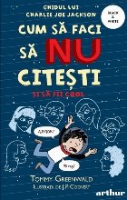 Ghidul lui Charlie Joe Jackson : cum să faci să nu citeşti pe planeta fetelor