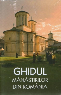 Ghidul Manastirilor din Romania