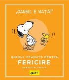 Ghidul Peanuts pentru fericire