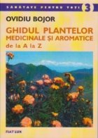 Ghidul Plantelor Medicinale Aromatice
