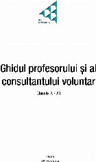 Ghidul profesorului şi consultantului voluntar