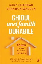 Ghidul unei familii durabile : 12 idei pentru un cămin mai fericit