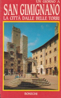 Un giorno a San Gimignano la cita dalle belle torri