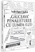 ʺGâlceavaʺ penalistului cu lumea (lui)