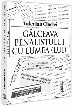 ʺGâlceavaʺ penalistului cu lumea (lui)