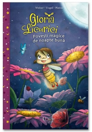 Gloria Licurici : poveşti magice de noapte bună