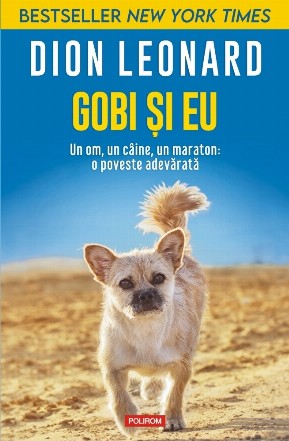 Gobi și eu Un om, un câine, un maraton: o poveste adevărată