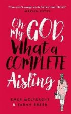 Oh My God, What a Complete Aisling Oh My God, What a Complete Aisling