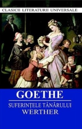 Goethe. Suferintele tanarului Werther
