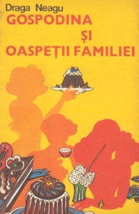 Gospodina si oaspetii familiei, editia a II-a revizuita si completata