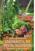 Gradinaritul bio pentru incepatori. Teorie si practica