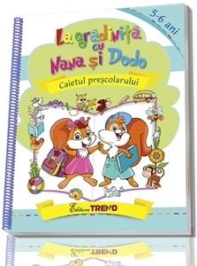 La gradinita cu Nana si Dodo. Caietul prescolarului 5-6 ani