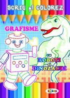 Grafisme cu roboti si dinozauri - Scriu si colorez