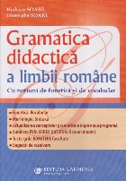 Gramatica didactica a limbii romane, cu notiuni de fonetica si vocabular. Editia a III-a revizuita si adaugita