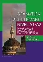 Gramatica limbii germane : nivel A1-A2 Gramatica limbii germane : nivel A1-A2