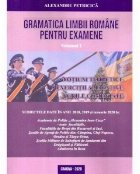 Gramatica limbii romane pentru examene. Volumul I. Notiuni teoretice, exercitii aplicative, grile comentate. E